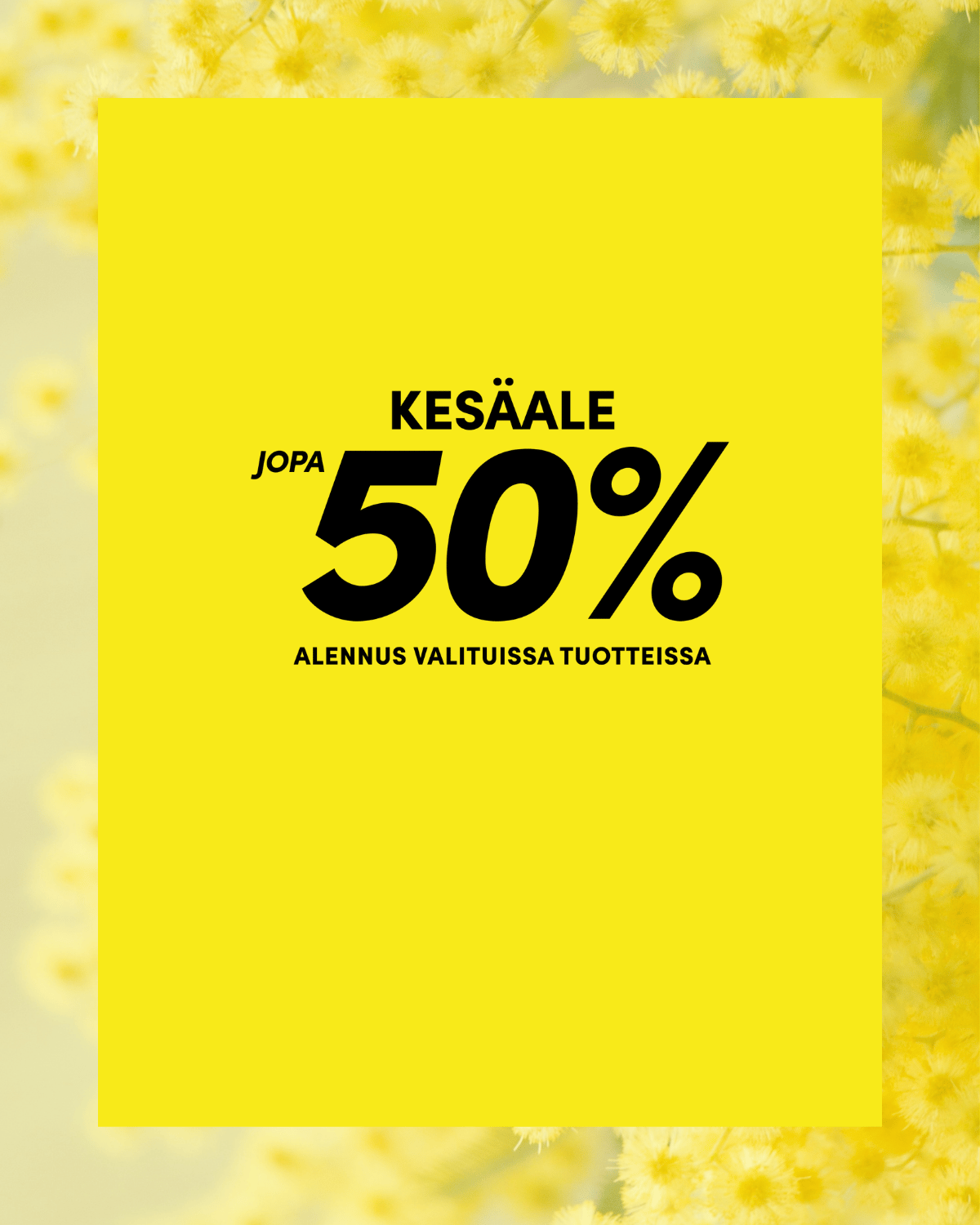 Yellow background with text: "Kesäale jopa 50% alennus valituissa tuotteissa," promoting a summer sale up to 50% off selected items.