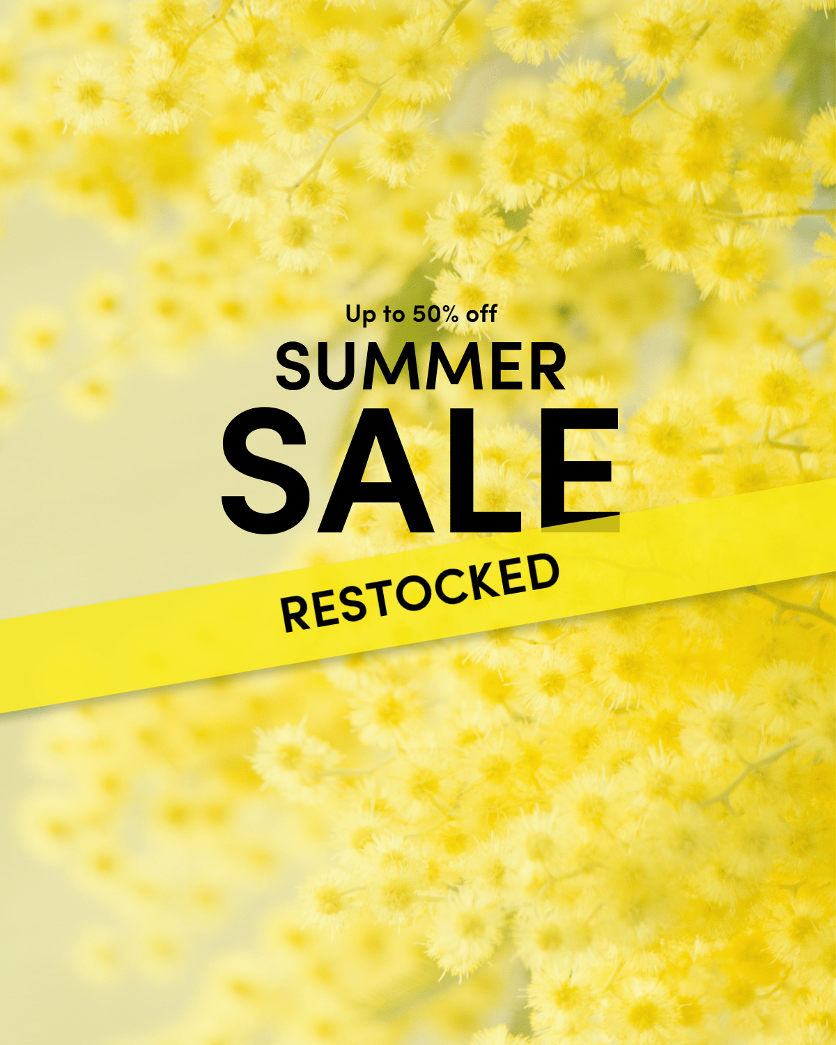 Yellow flowers in the background with text overlay: "Up to 50% off Summer Sale Restocked."