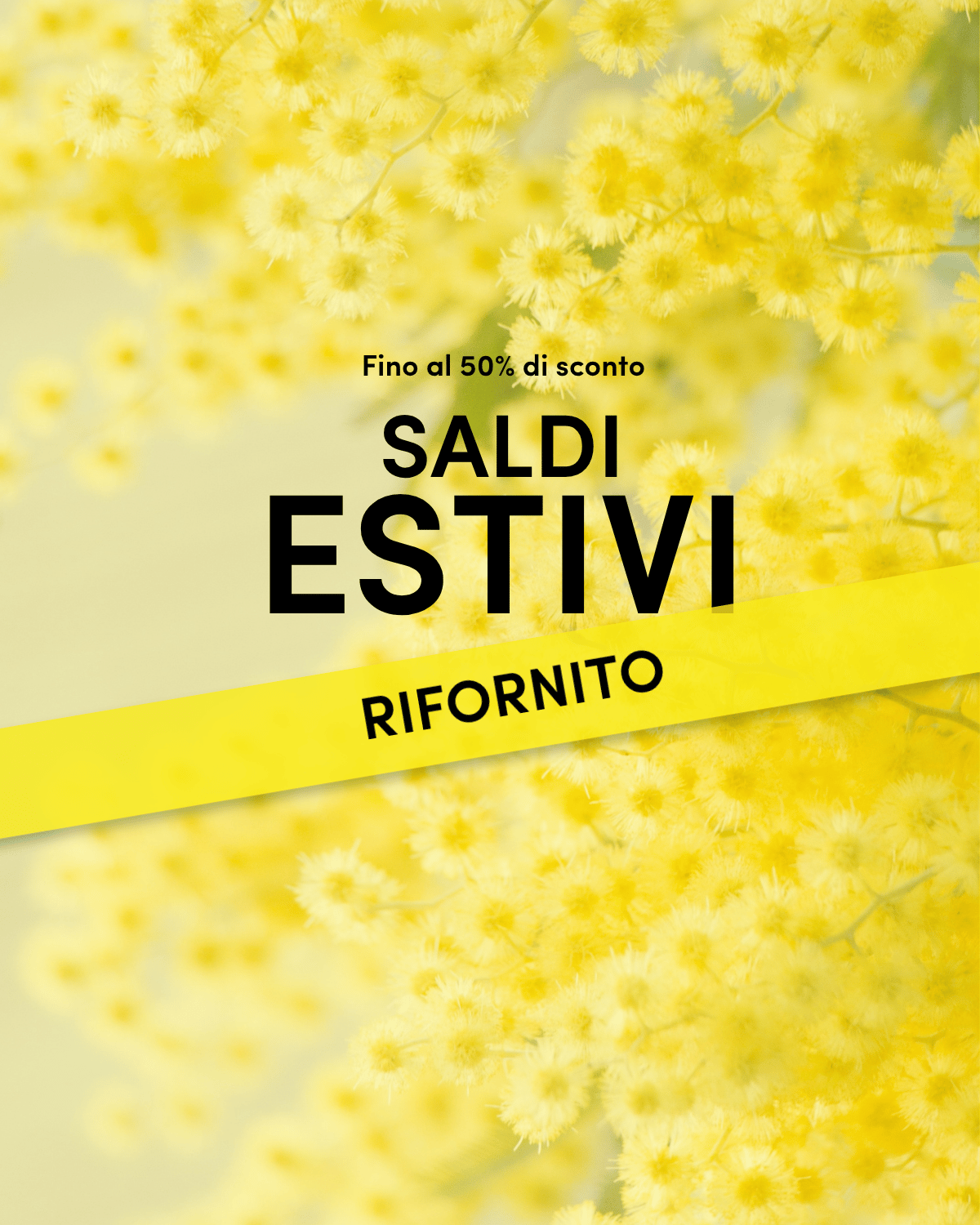 Yellow floral background with text in Italian promoting summer sales, offering up to 50% discount. Words "Rifornito" and "Saldi Estivi" are highlighted.