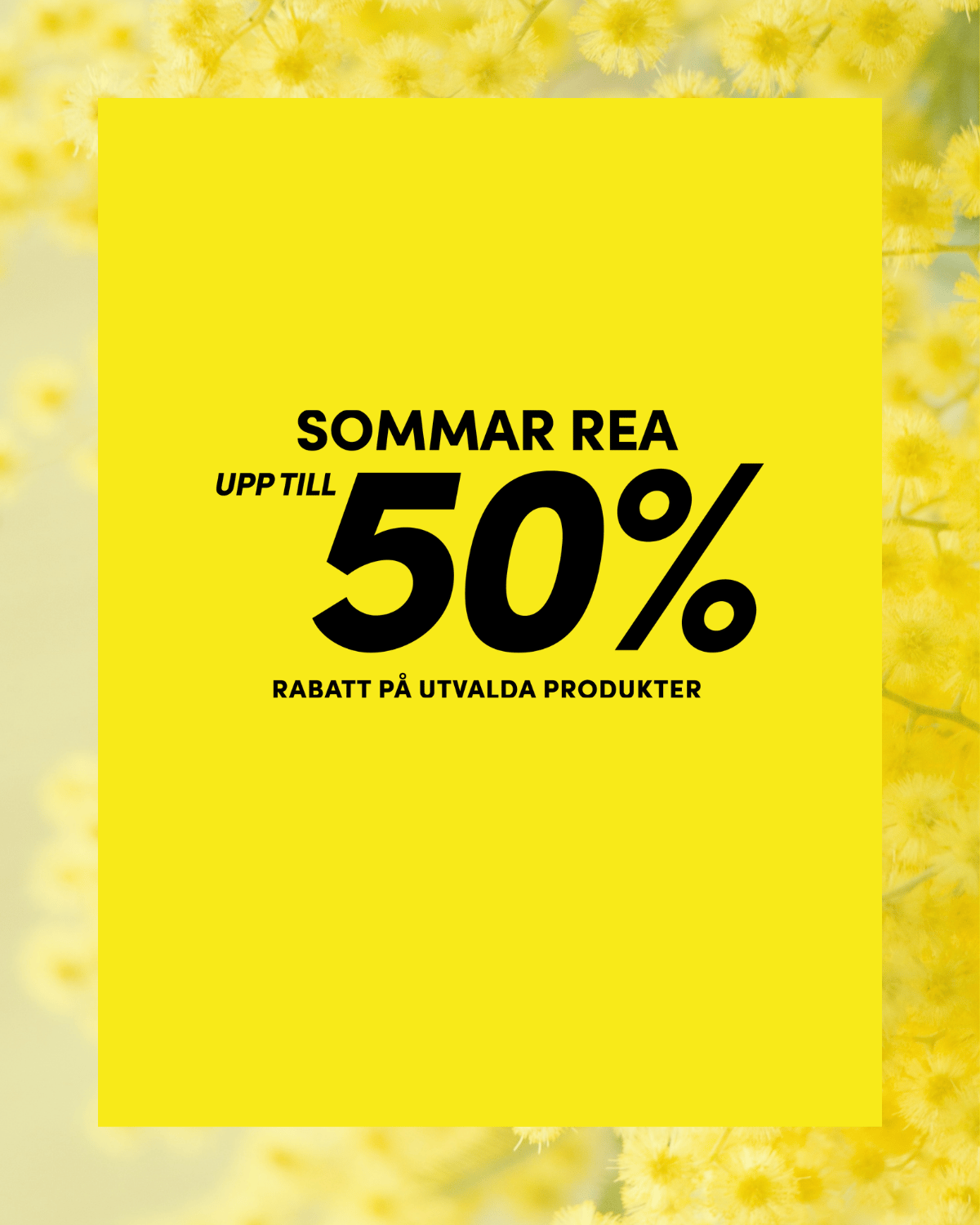 Yellow background with text: "Sommar rea upp till 50% rabatt på utvalda produkter," surrounded by blurred yellow flowers.