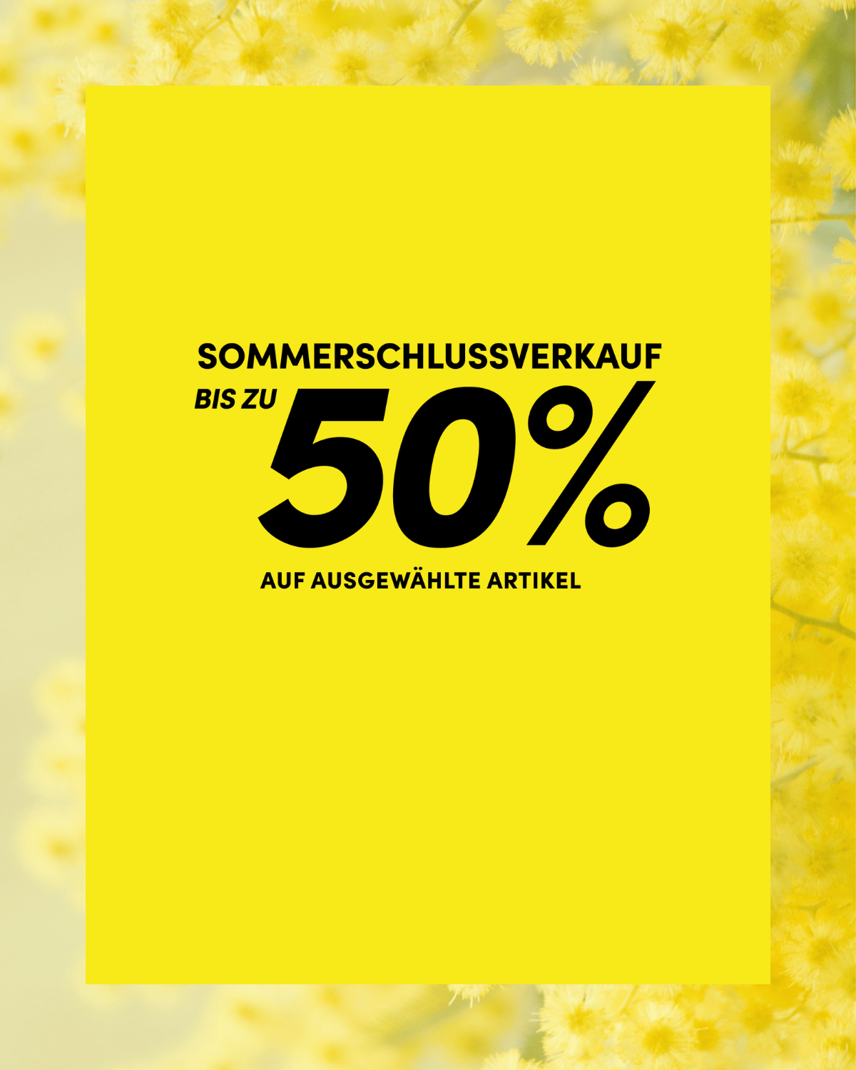 Yellow poster with bold text: "Sommerschlussverkauf bis zu 50% auf ausgewählte Artikel" against a floral background.