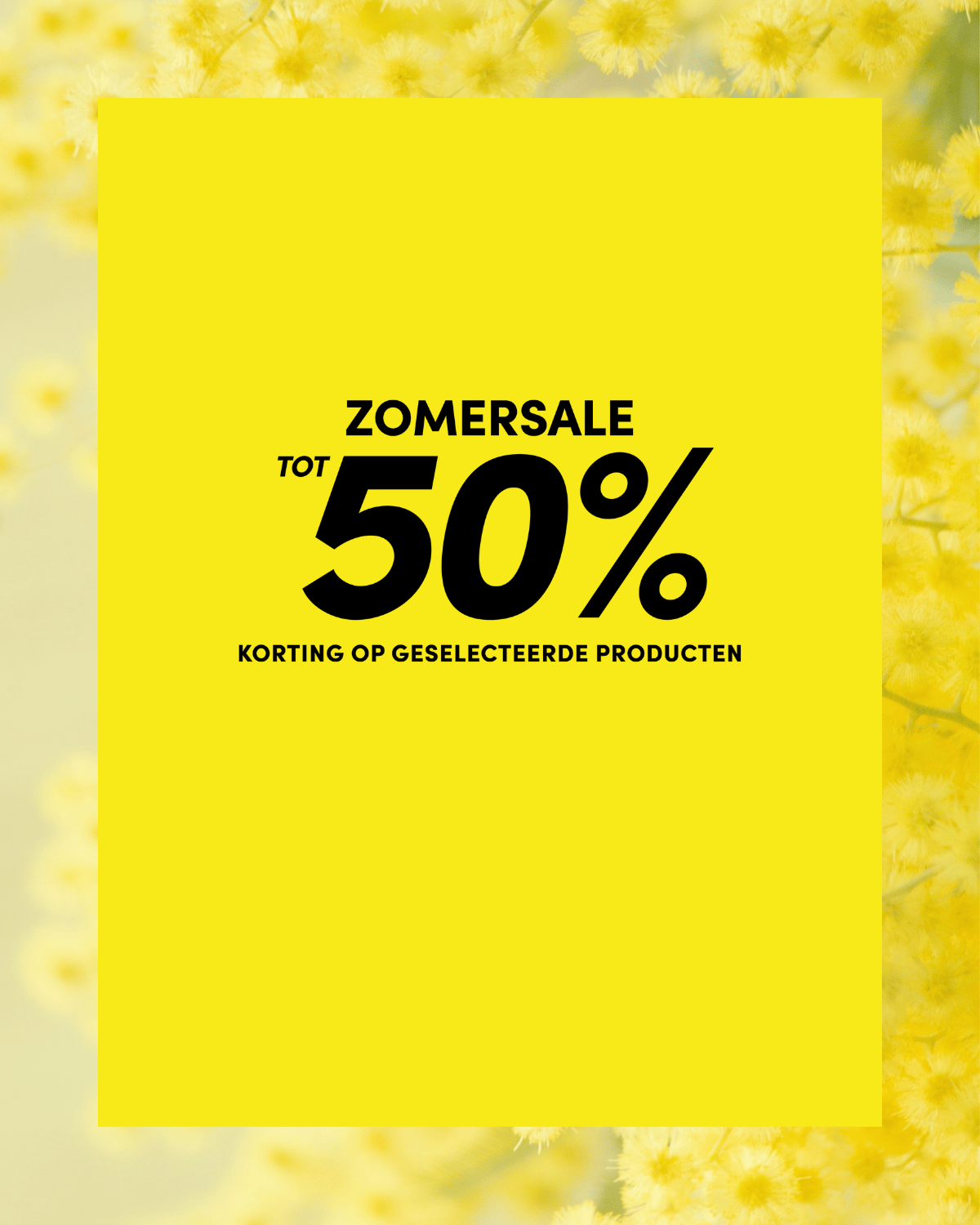 Yellow background with black text: "Zomersale tot 50% korting op geselecteerde producten," floral pattern in the backdrop.