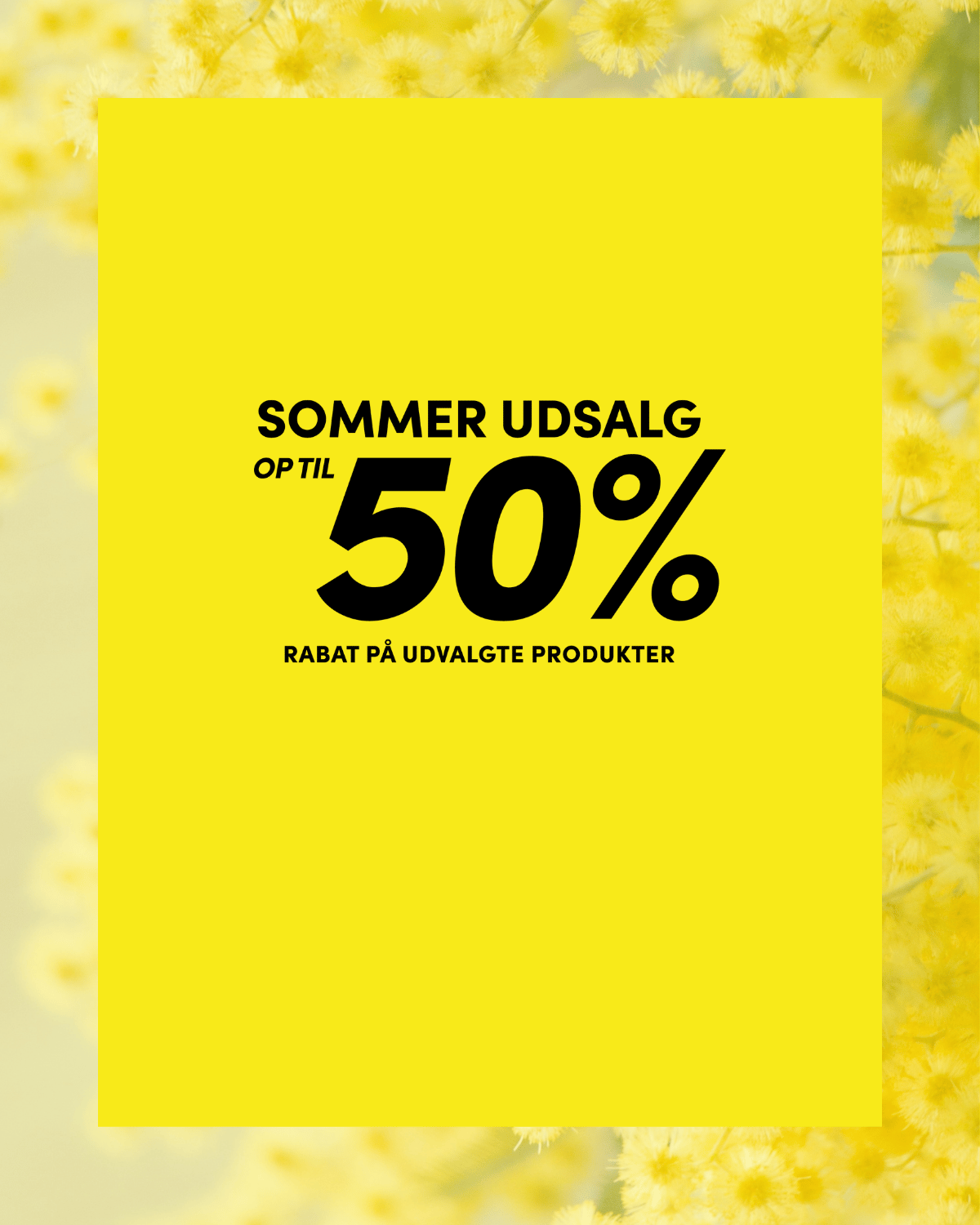 Yellow banner with text "SOMMER UDSALG OP TIL 50% RABAT PÅ UDVALGTE PRODUKTER," surrounded by a soft floral background.