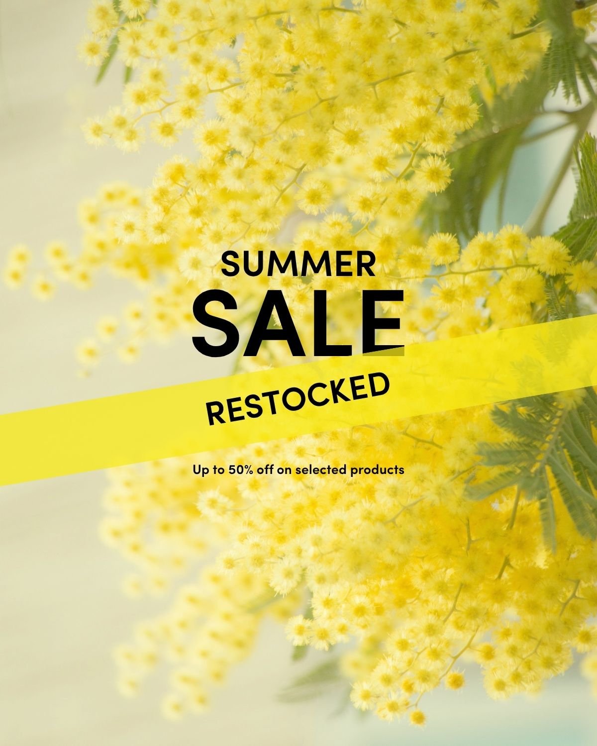 Yellow flowers with text overlay: "Summer Sale Restocked. Up to 50% off on selected products."